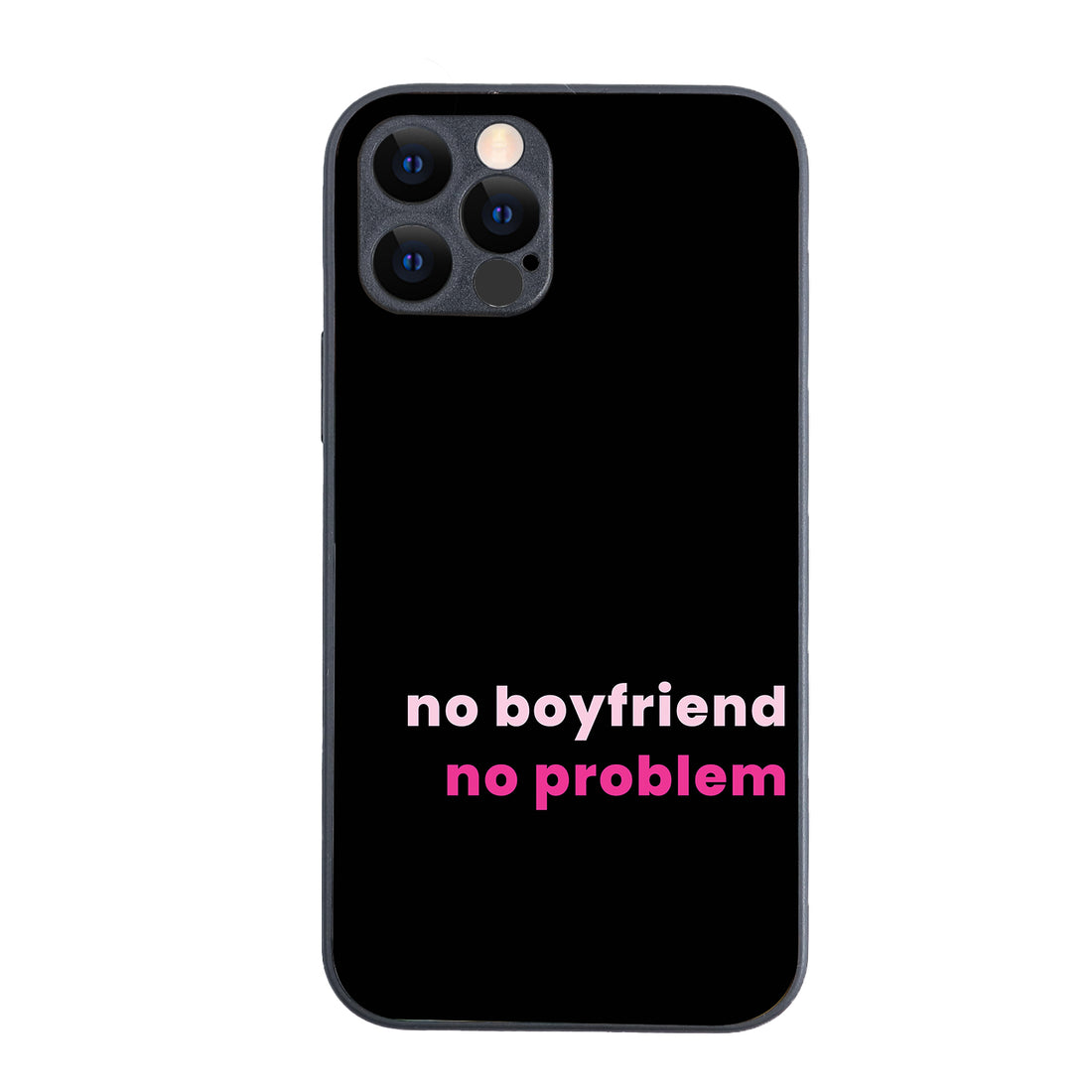 No Boyfriend Motivational Quotes iPhone 12 Pro Case