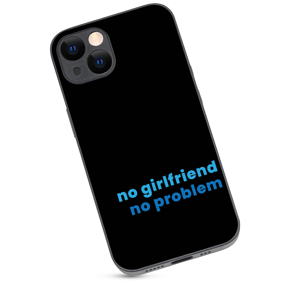 No Girlfried Motivational Quotes iPhone 13 Case