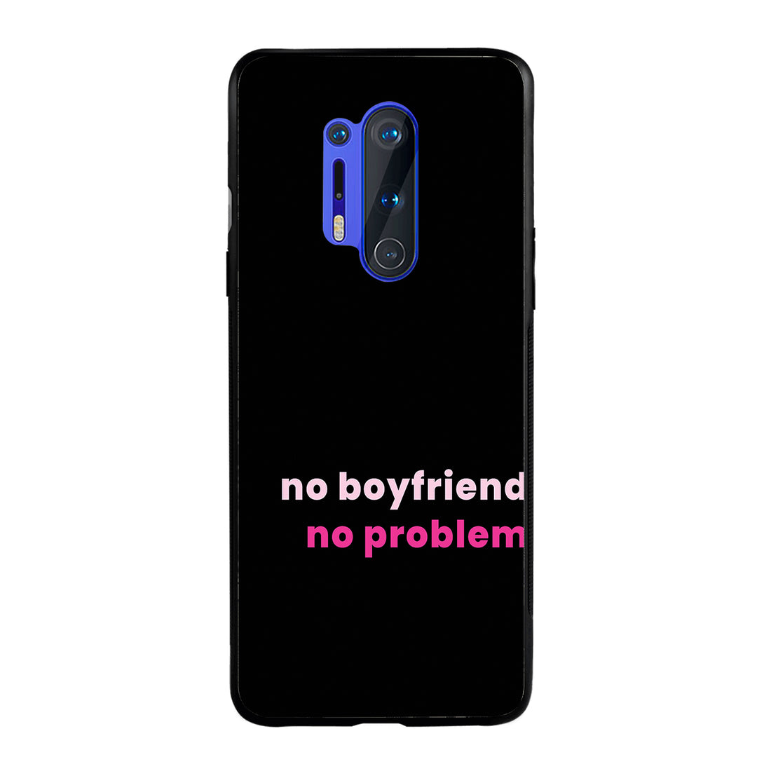No Boyfriend Motivational Quotes Oneplus 8 Pro Back Case