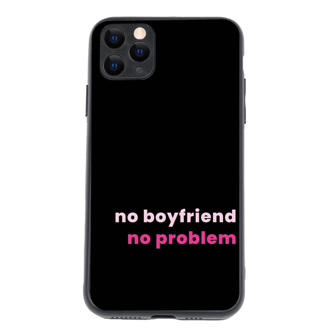 No Boyfriend Motivational Quotes iPhone 11 Pro Max Case