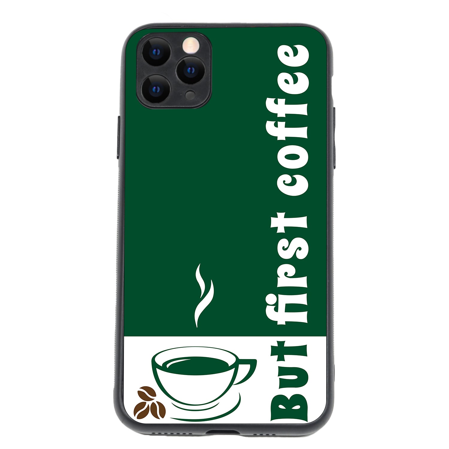 First Coffee Motivational Quotes iPhone 11 Pro Max Case