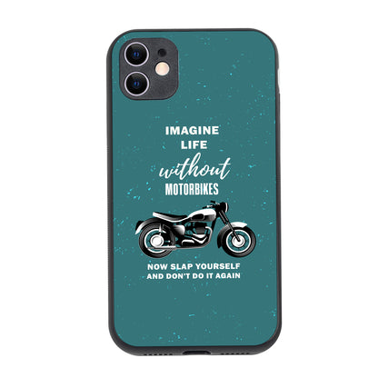 Imagine Life Without MotorbikeBike iPhone 11 Case