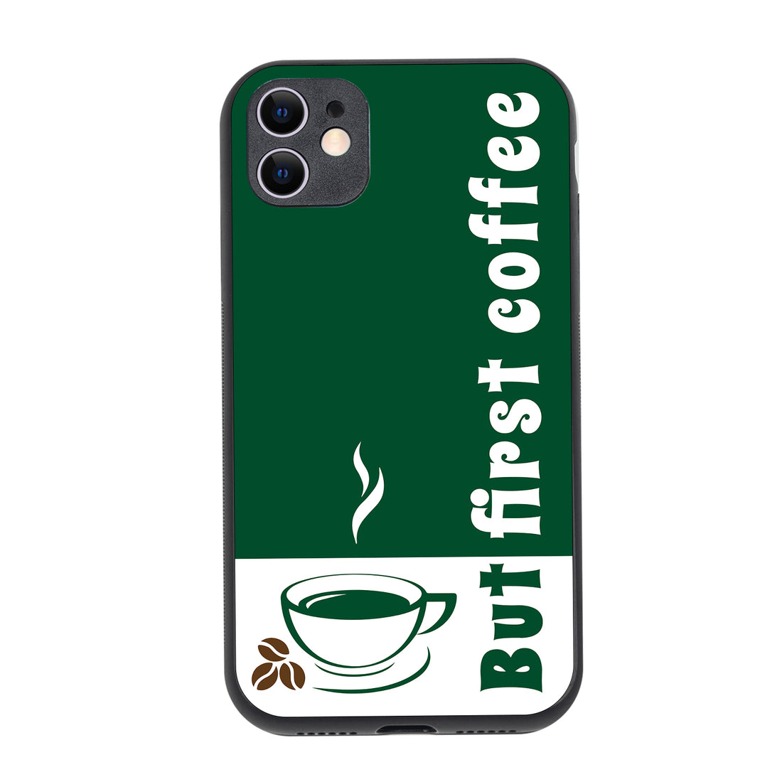 First Coffee Motivational Quotes iPhone 11 Case