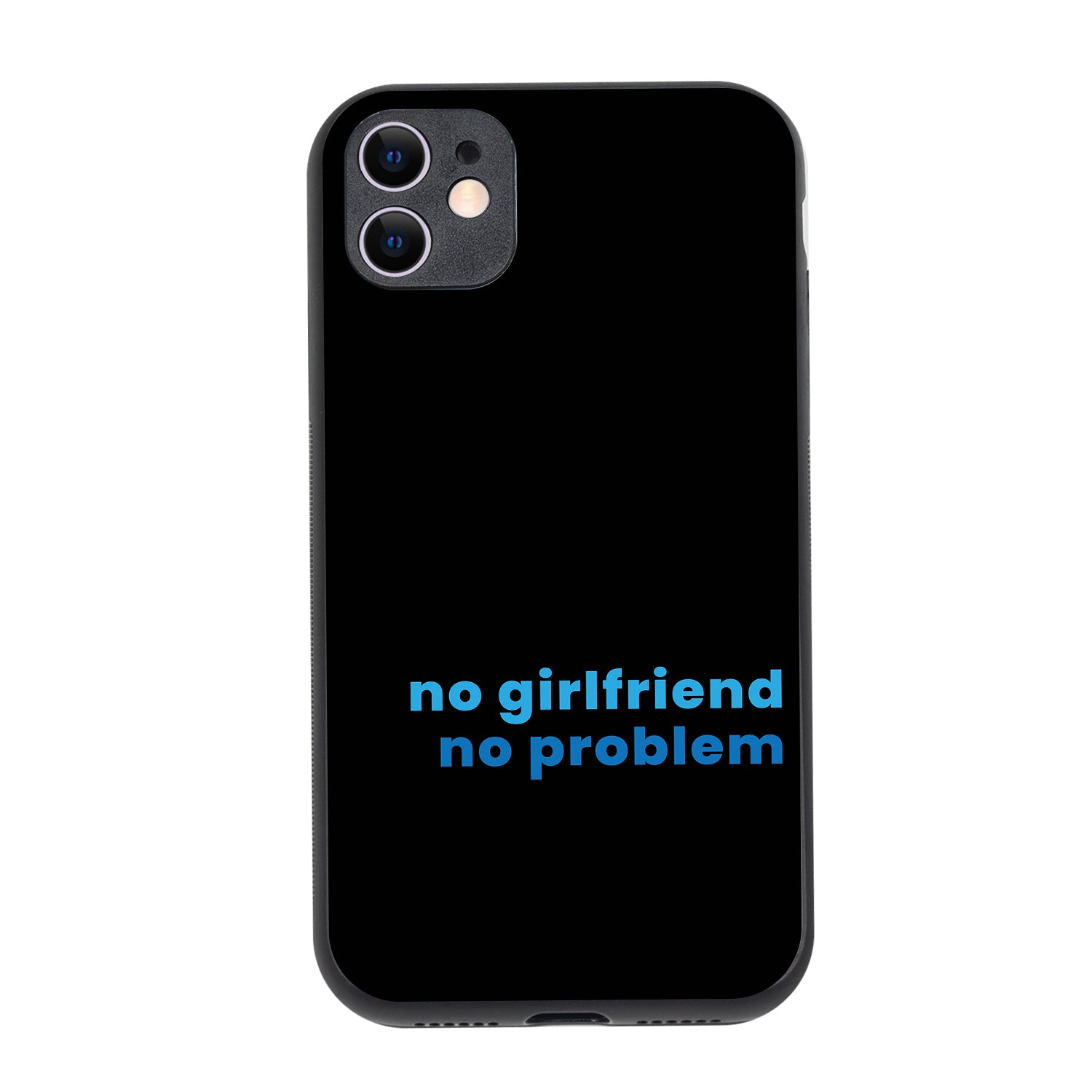 No Girlfried Motivational Quotes iPhone 11 Case