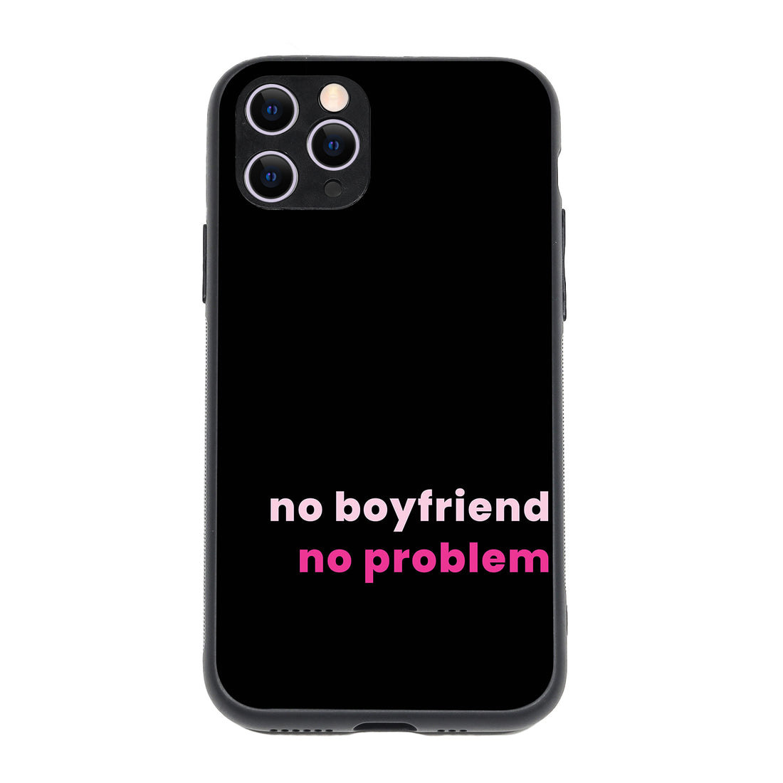 No Boyfriend Motivational Quotes iPhone 11 Pro Case