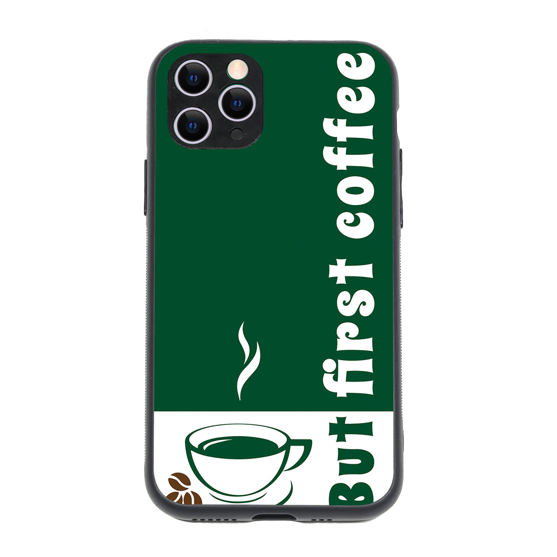 First Coffee Motivational Quotes iPhone 11 Pro Case