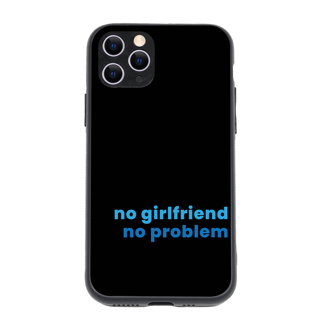 No Girlfried Motivational Quotes iPhone 11 Pro Case