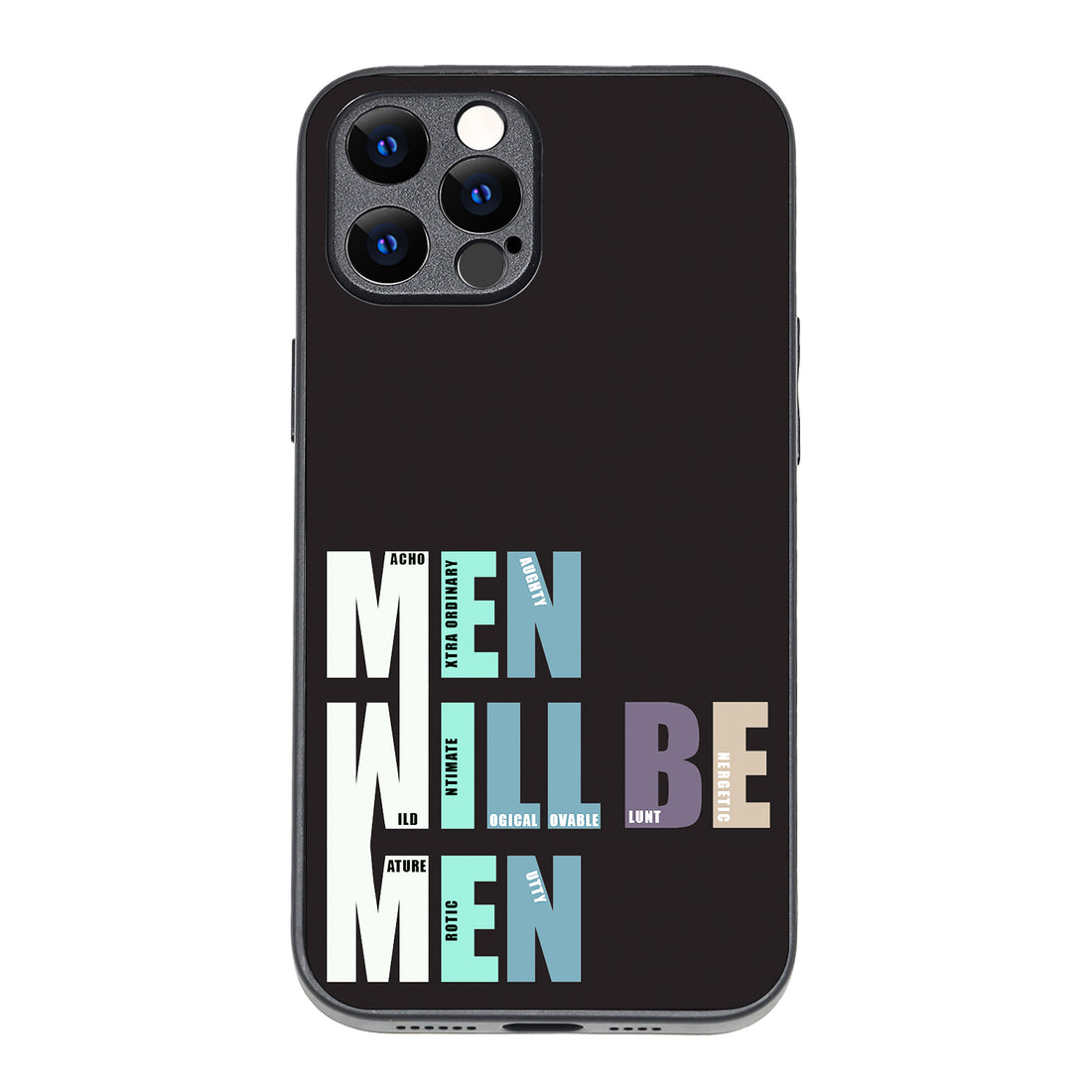 Men Will Be Men Motivational Quotes iPhone 12 Pro Max Case