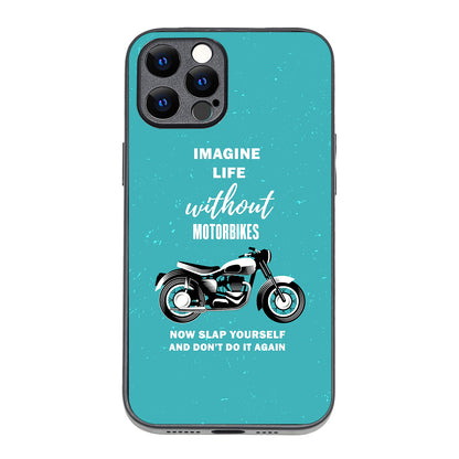 Imagine Life Without MotorbikeBike iPhone 12 Pro Max Case