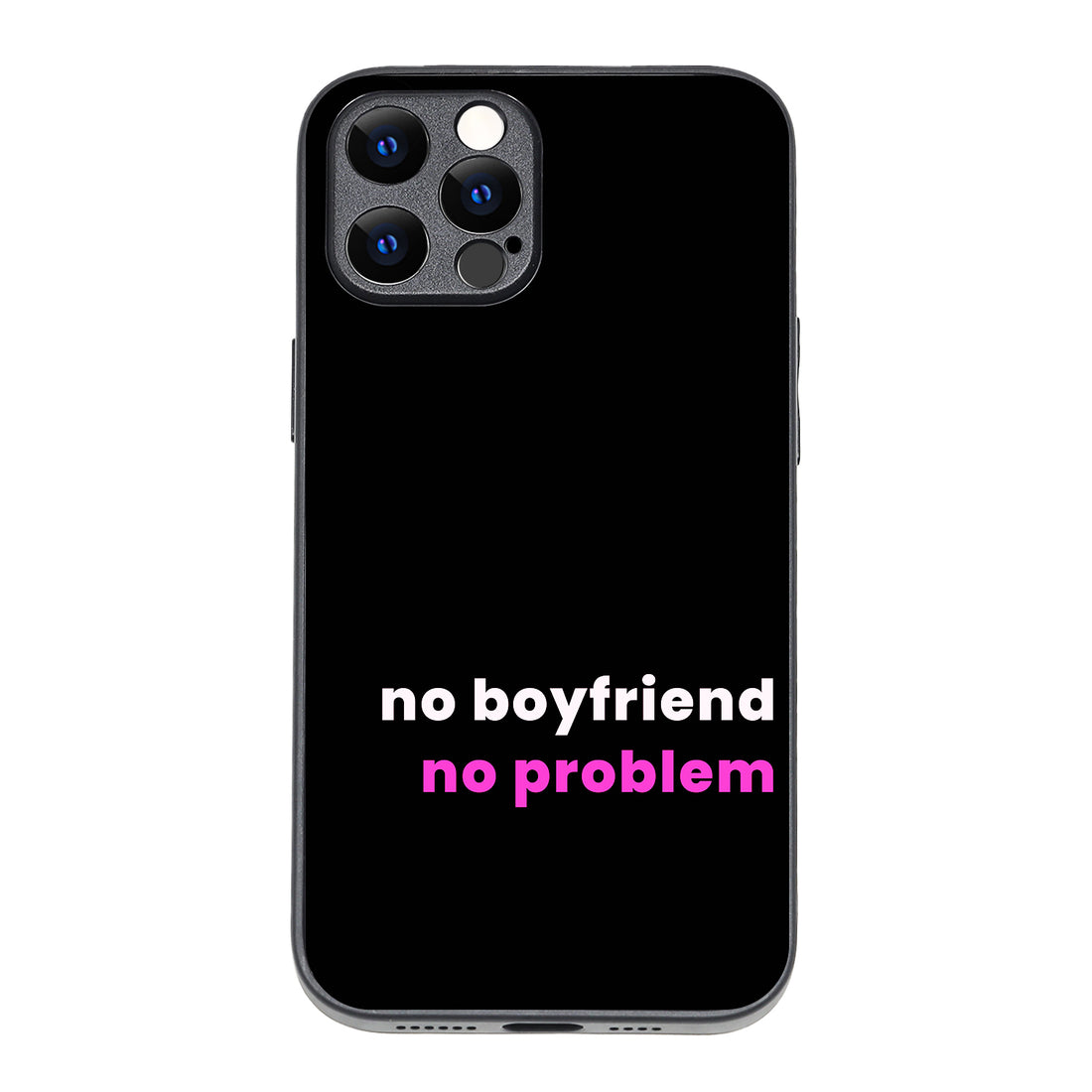 No Boyfriend Motivational Quotes iPhone 12 Pro Max Case