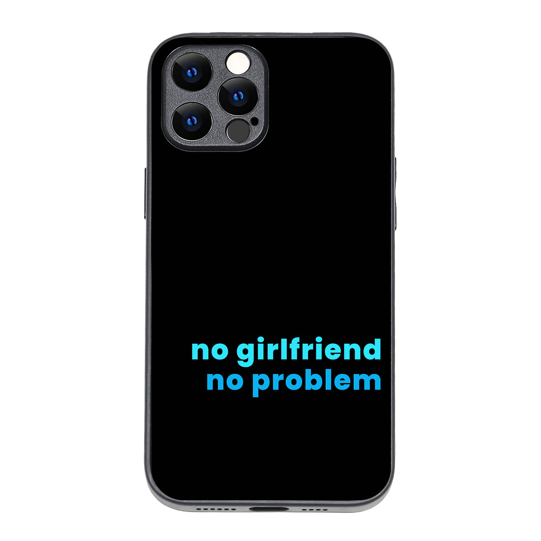 No Girlfried Motivational Quotes iPhone 12 Pro Max Case