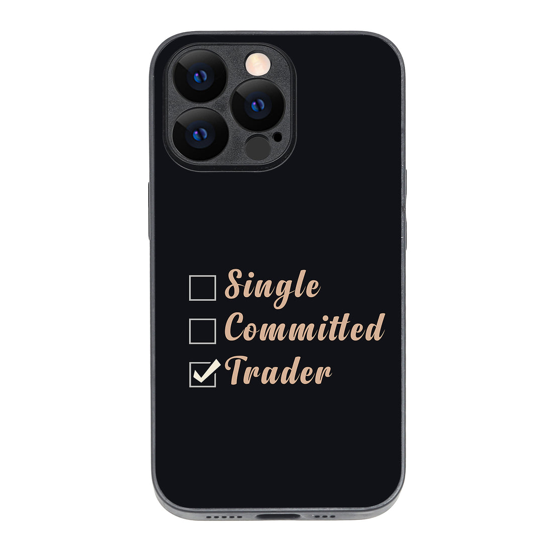 Single, Commited, Trader Trading iPhone 13 Pro Case
