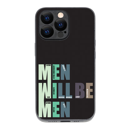 Men Will Be Men Motivational Quotes iPhone 13 Pro Case