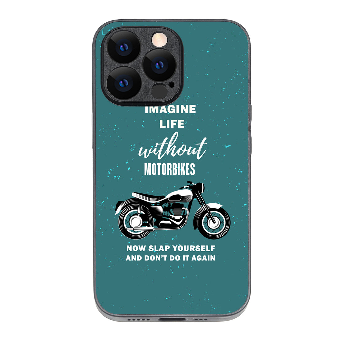 Imagine Life Without MotorbikeBike iPhone 13 Pro Case