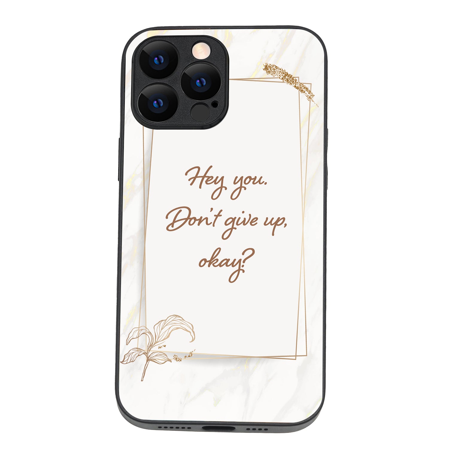 Hey You Motivational Quotes iPhone 13 Pro Max Case