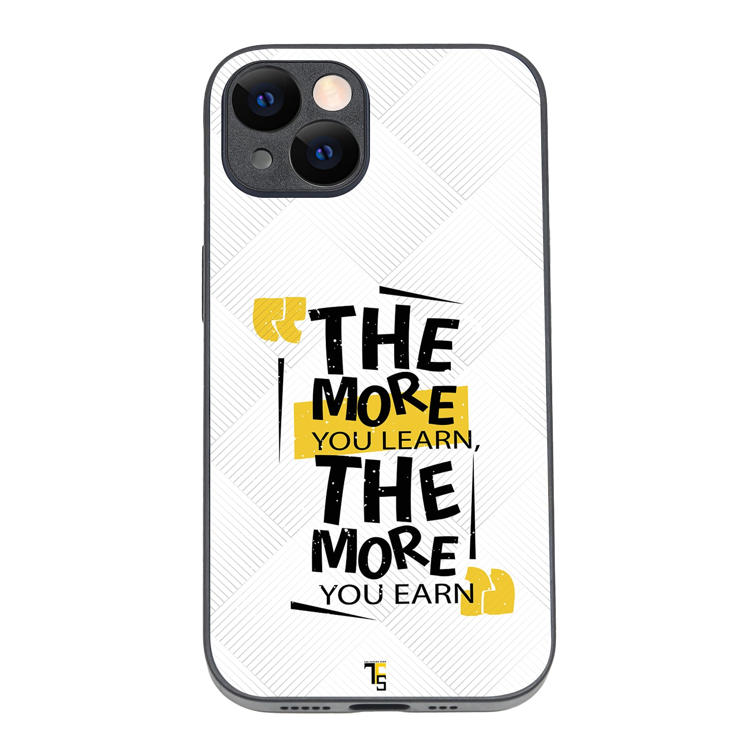 The More You Earn Quote iPhone 14 Case