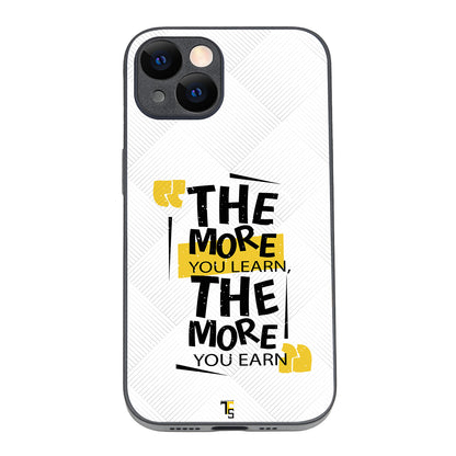 The More You Earn Quote iPhone 14 Case