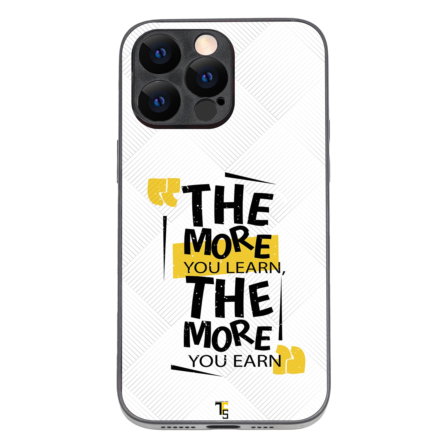 The More You Earn Quote iPhone 14 Pro Max Case