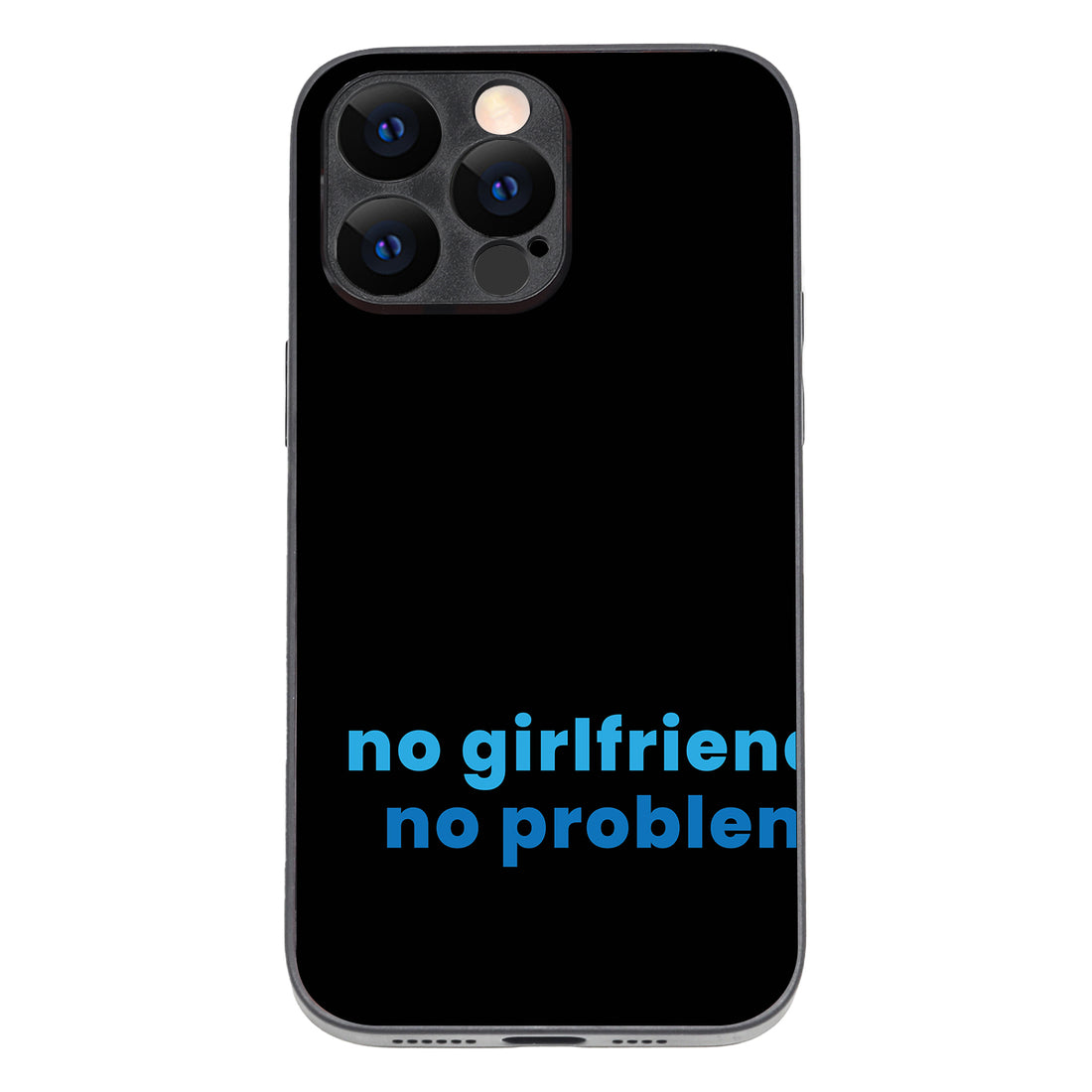 No Girlfried Motivational Quotes iPhone 14 Pro Max Case