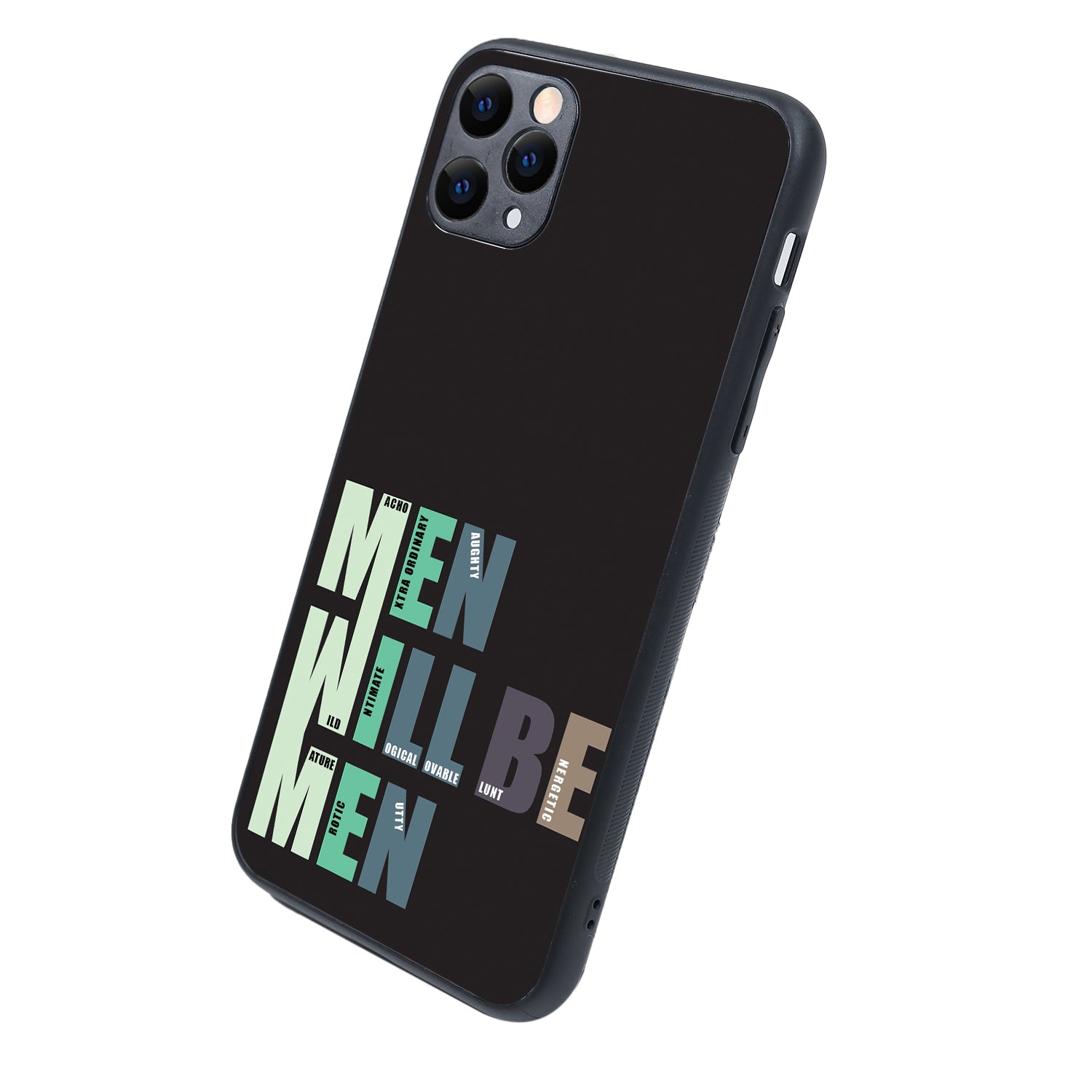 Men Will Be Men Motivational Quotes iPhone 11 Pro Max Case