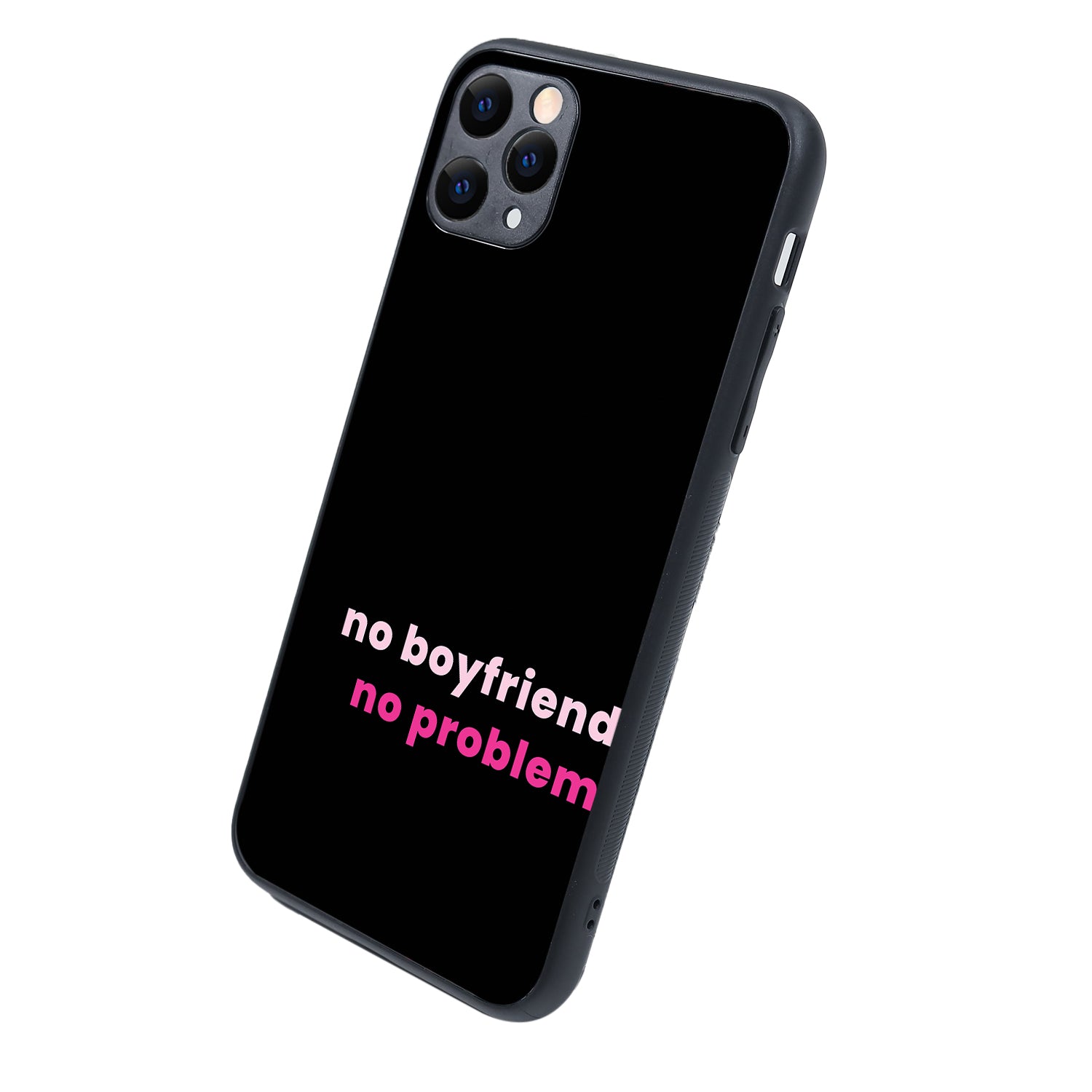 No Boyfriend Motivational Quotes iPhone 11 Pro Max Case