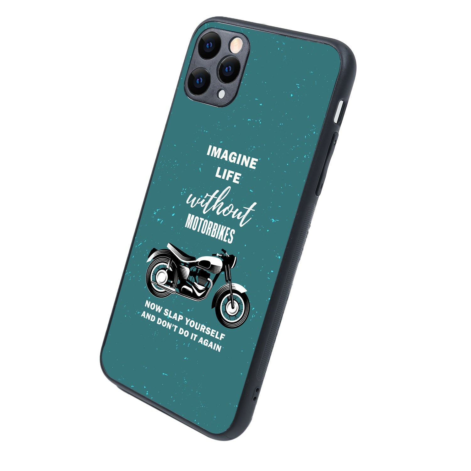 Imagine Life Without MotorbikeBike iPhone 11 Pro Max Case