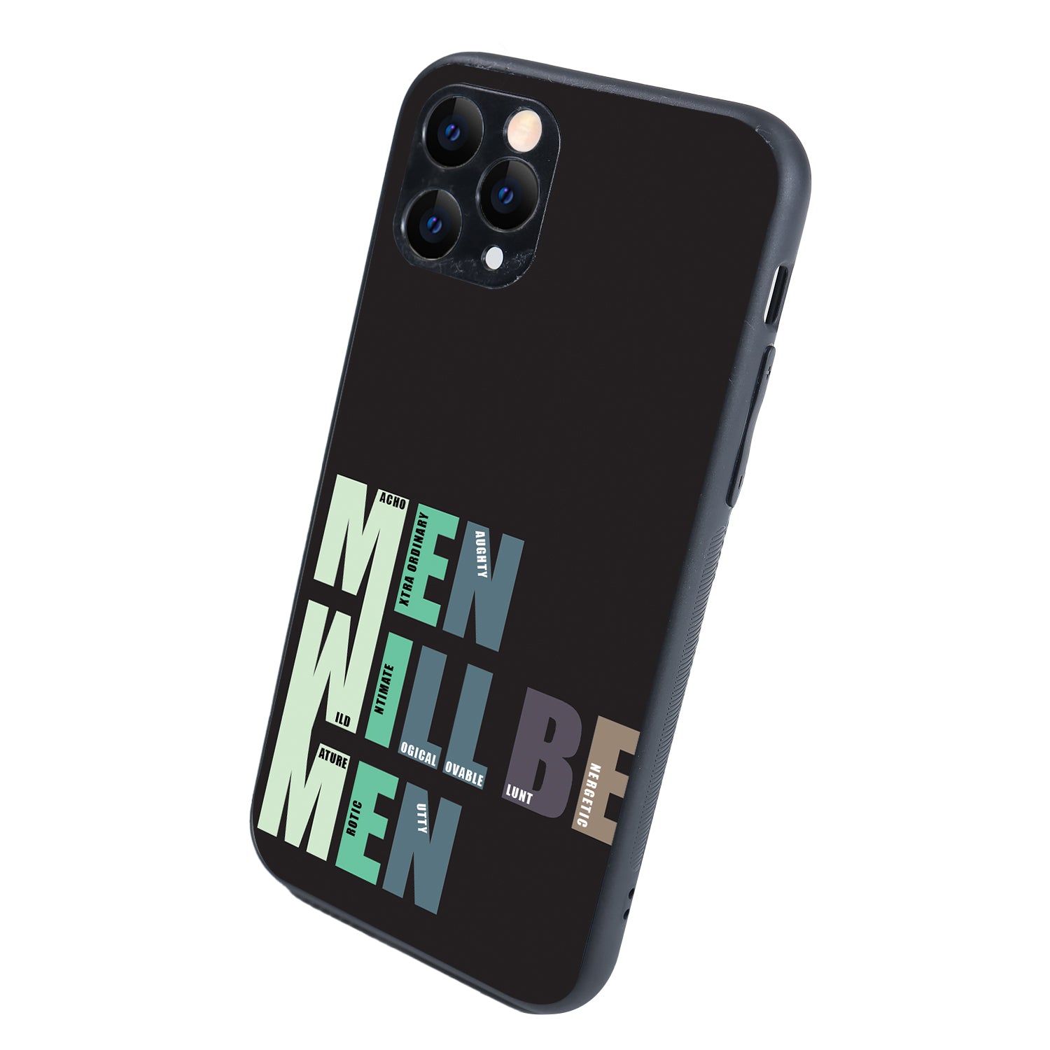 Men Will Be Men Motivational Quotes iPhone 11 Pro Case
