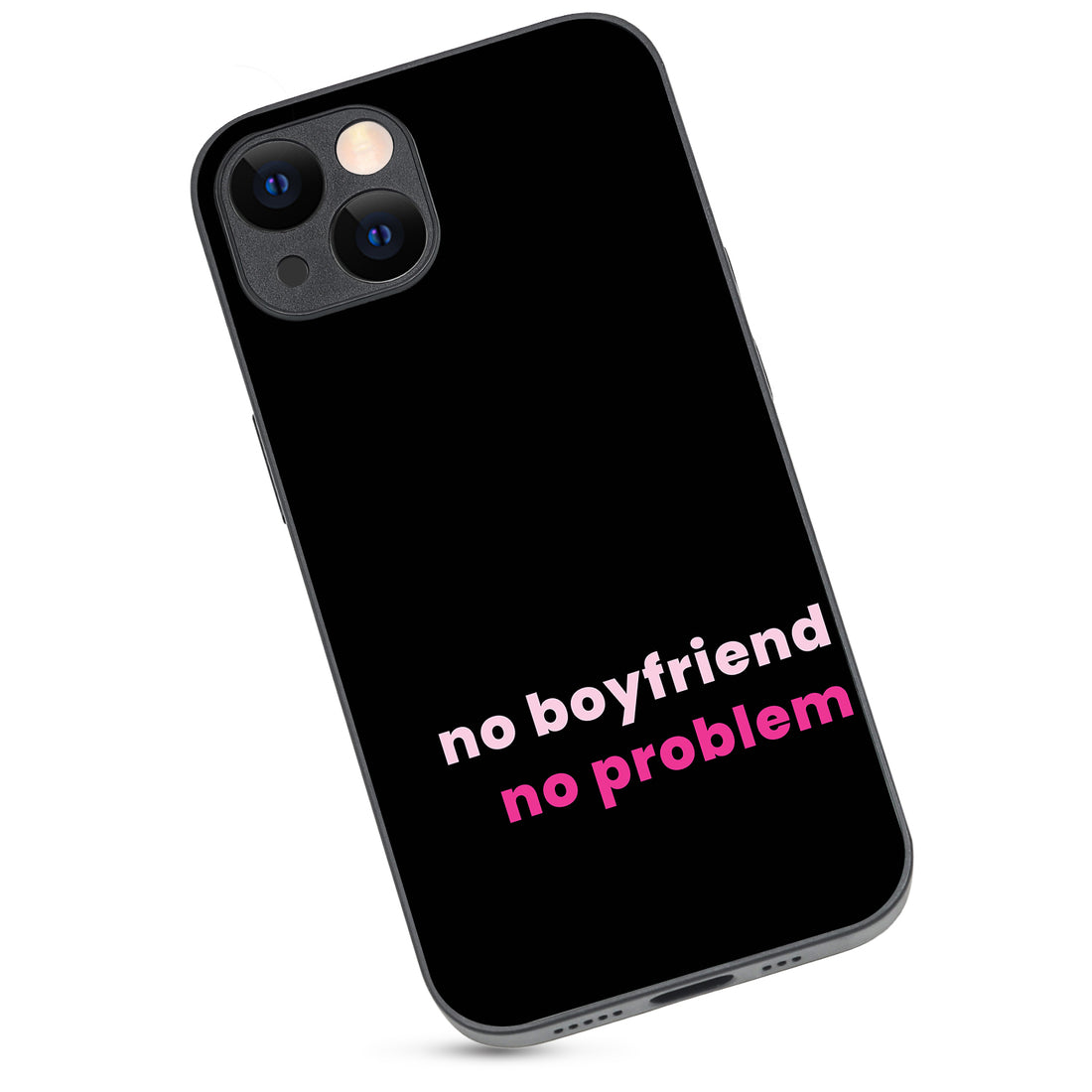 No Boyfriend Motivational Quotes iPhone 13 Case