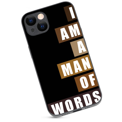 I Am A Man Of Words Motivational Quotes iPhone 13 Case