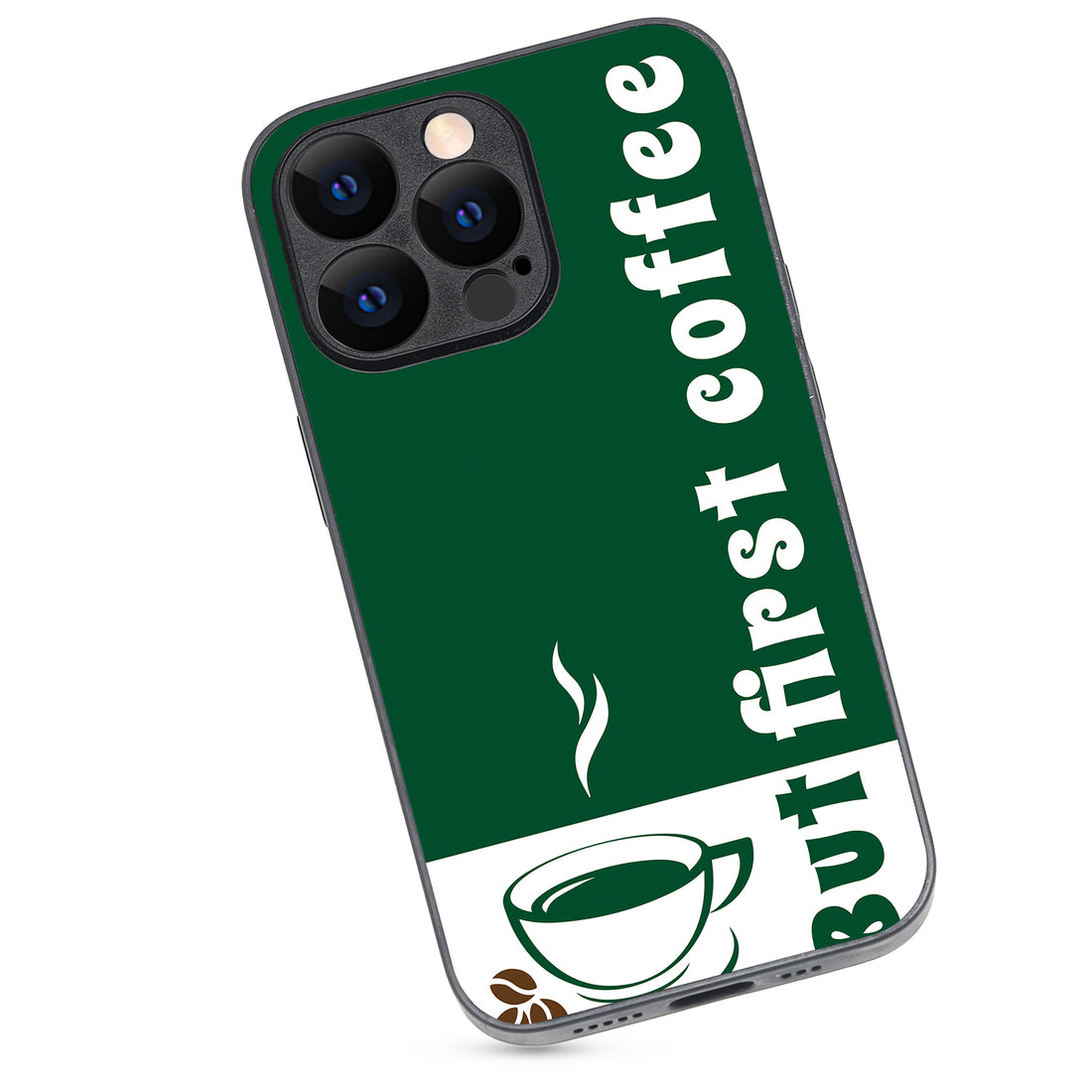 First Coffee Motivational Quotes iPhone 13 Pro Case