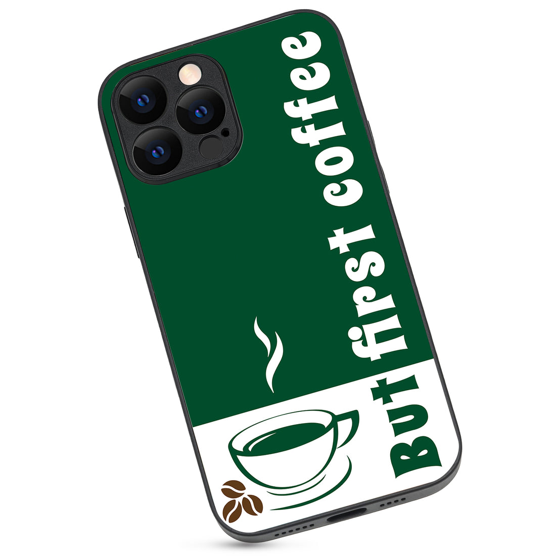 First Coffee Motivational Quotes iPhone 13 Pro Max Case