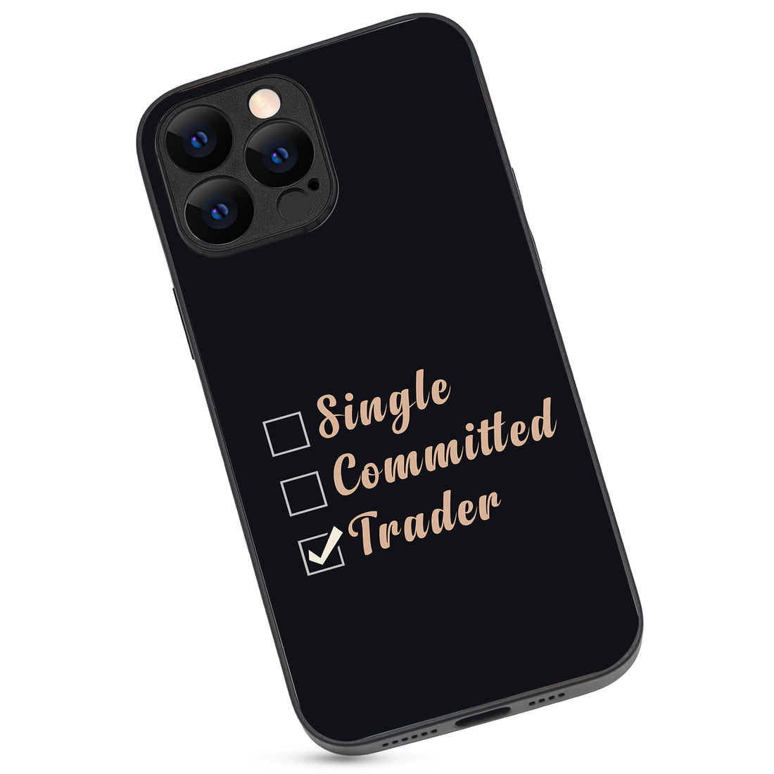 Single, Commited, Trader Trading iPhone 13 Pro Max Case