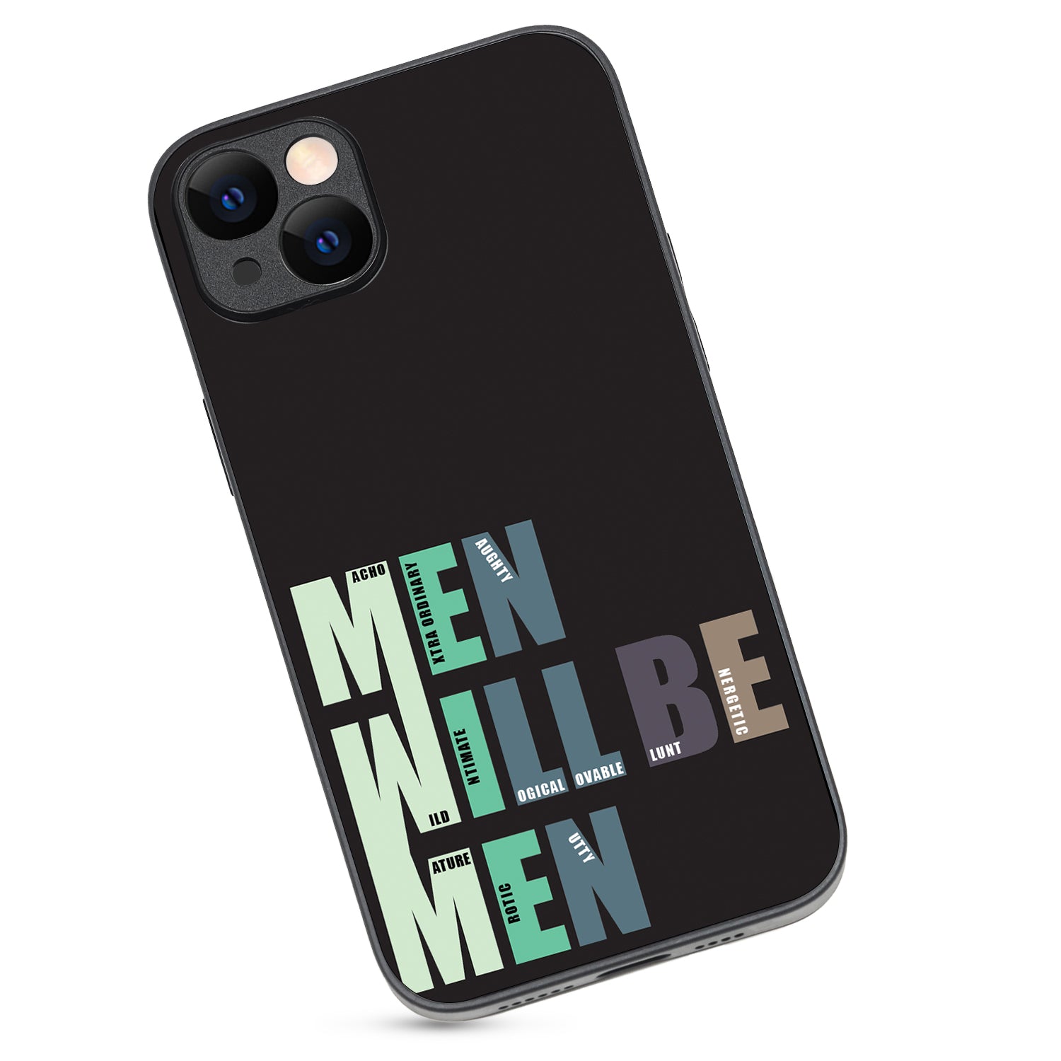 Men Will Be Men Motivational Quotes iPhone 14 Plus Case