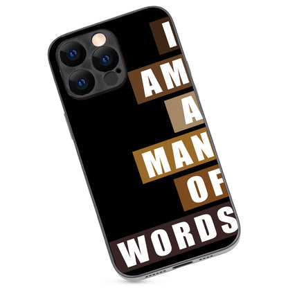 I Am A Man Of Words Motivational Quotes iPhone 14 Pro Max Case