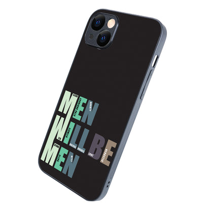 Men Will Be Men Motivational Quotes iPhone 14 Plus Case