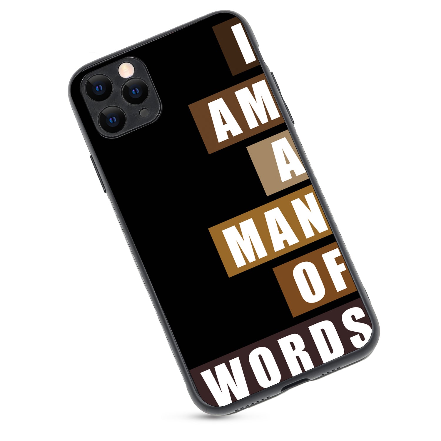 I Am A Man Of Words Motivational Quotes iPhone 11 Pro Max Case