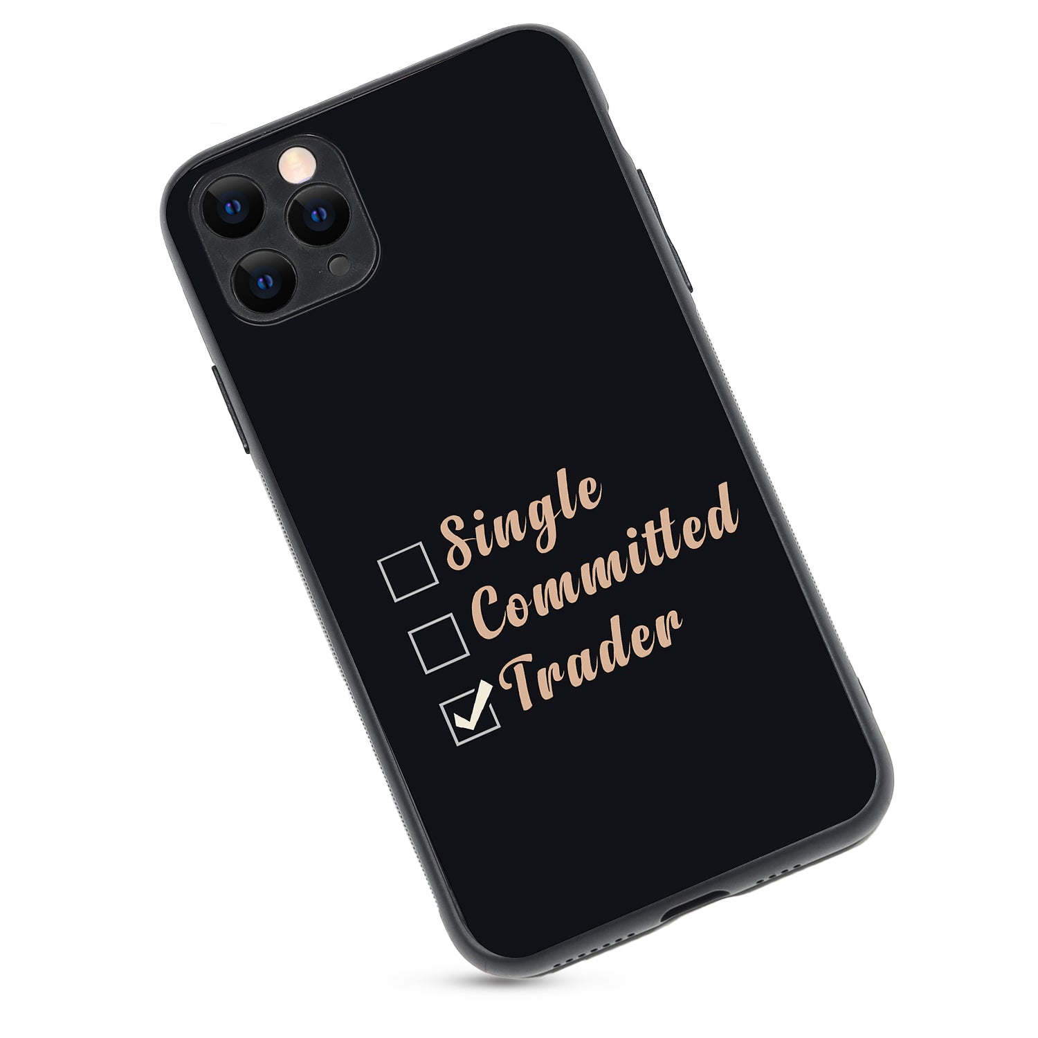 Single, Commited, Trader Trading iPhone 11 Pro Max Case