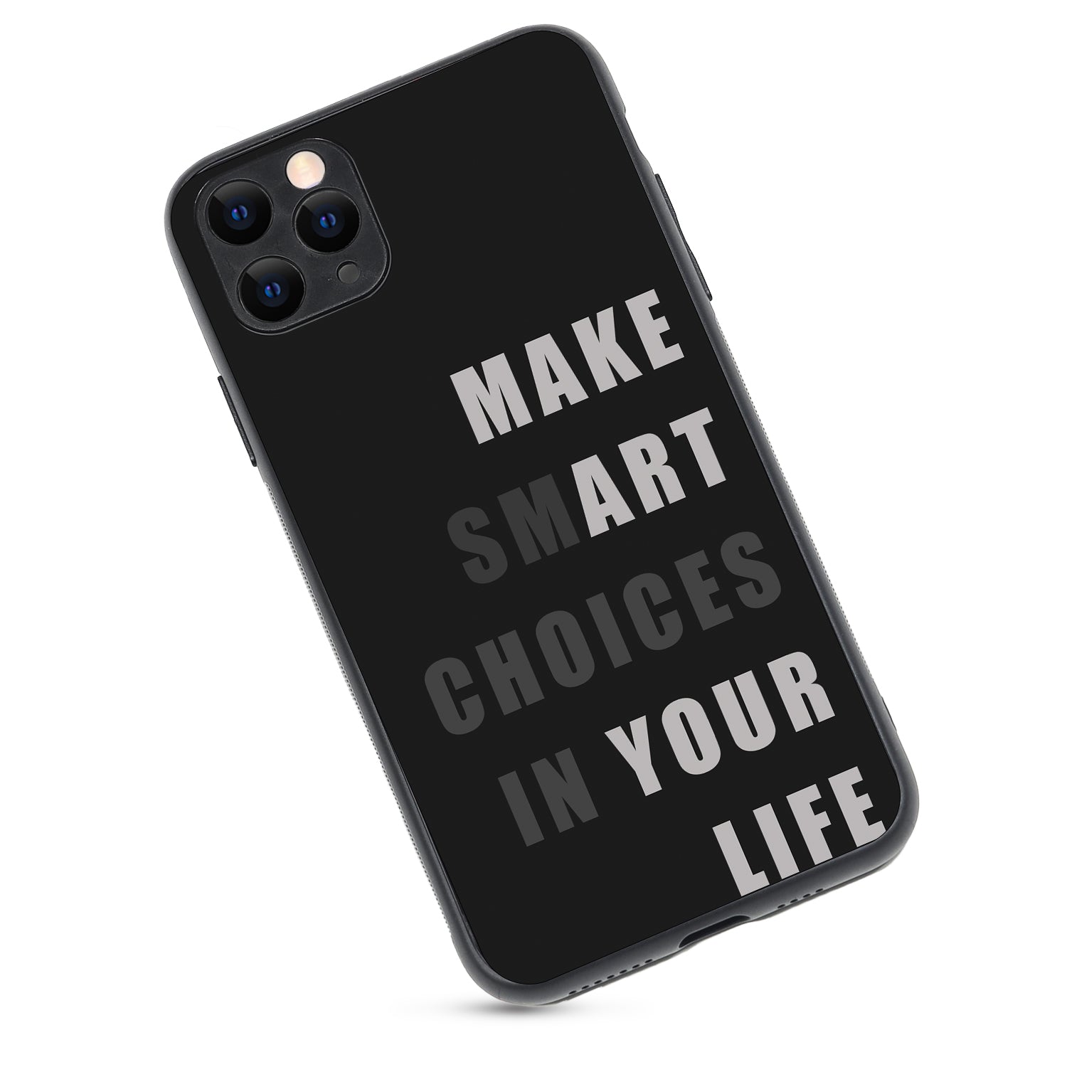Smart Choices Motivational Quotes iPhone 11 Pro Max Case