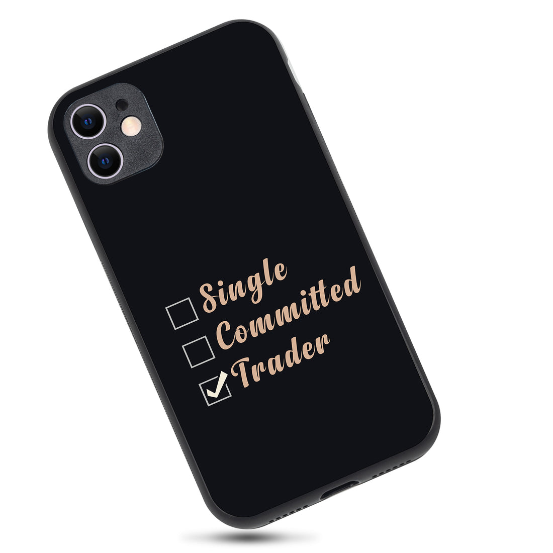 Single, Commited, Trader Trading iPhone 11 Case