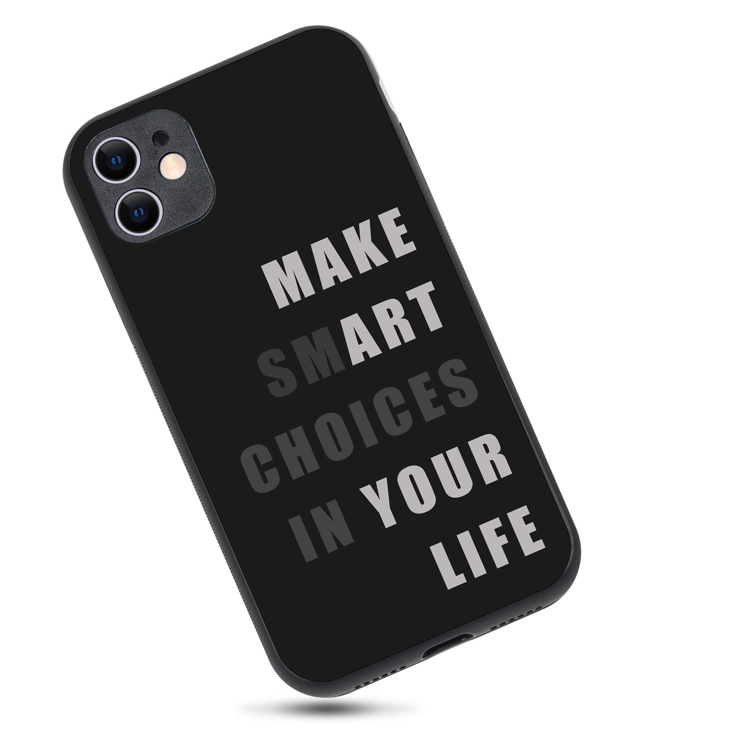 Smart Choices Motivational Quotes iPhone 11 Case