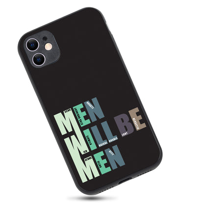 Men Will Be Men Motivational Quotes iPhone 11 Case