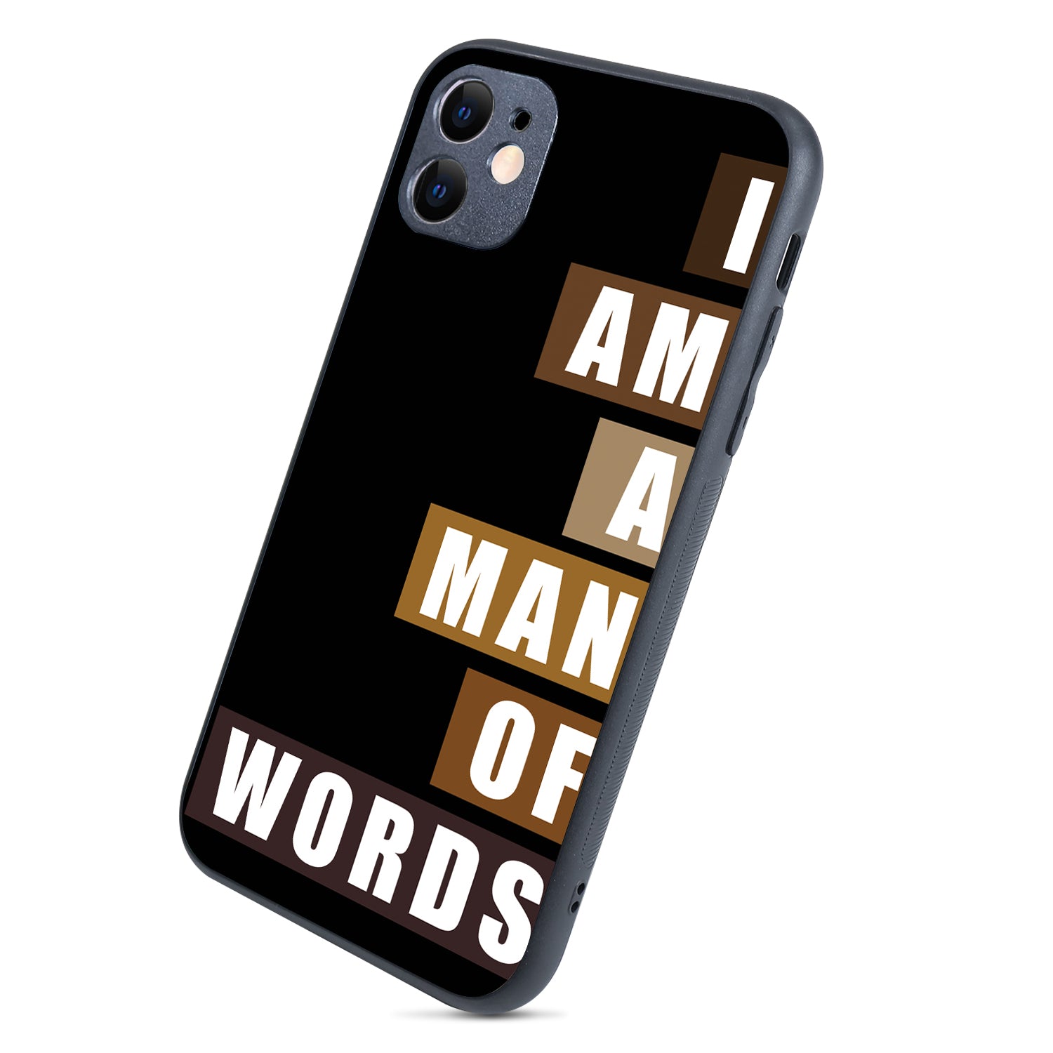 I Am A Man Of Words Motivational Quotes iPhone 11 Case