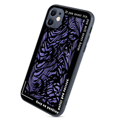 Keep On Pushing Quote iPhone 11 Case