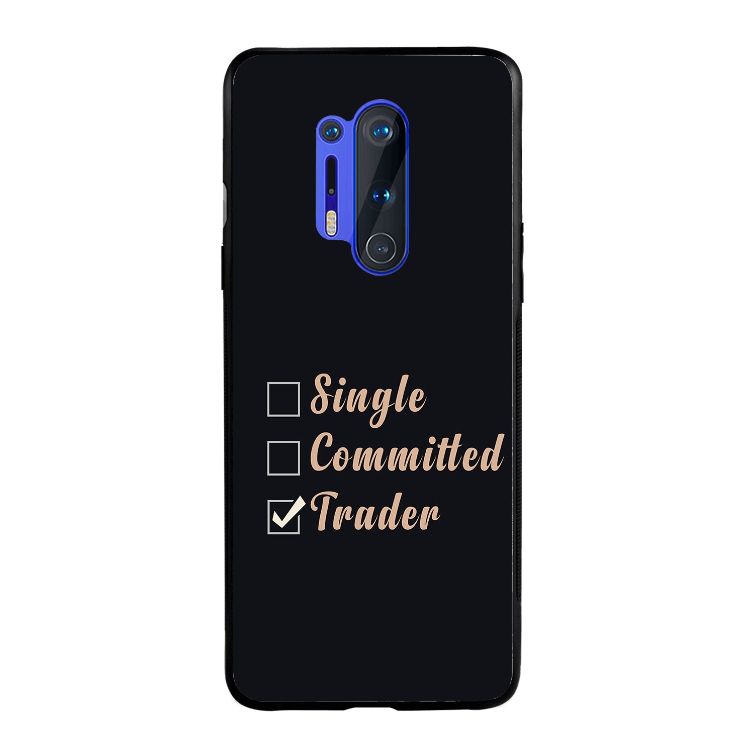 Single, Commited, Trader Trading Oneplus 8 Pro Back Case