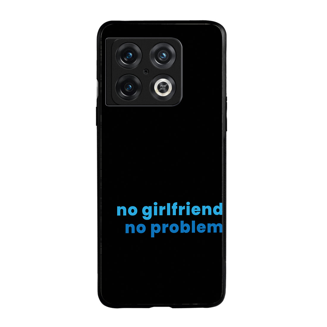 No Girlfried Motivational Quotes Oneplus 10 Pro Back Case