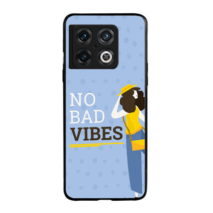No Bad Vibes Motivational Quotes Oneplus 10 Pro Back Case