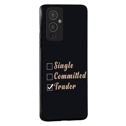 Single, Commited, Trader Trading Oneplus 9 Back Case